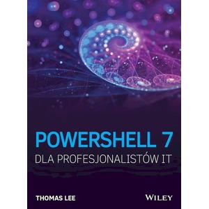 PowerShell 7 dla Profesjonalistów IT