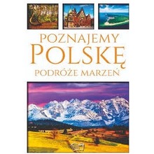 Poznajemy Polskę Podróże marzeń