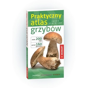 Praktyczny atlas grzybów
