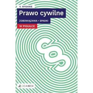 Prawo cywilne w pigułce. Zobowiązania. Spadki + testy online wyd. 4