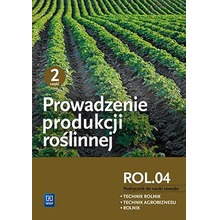 Prowadzenie produkcji roślinnej cz.2 ROL.04 WSIP