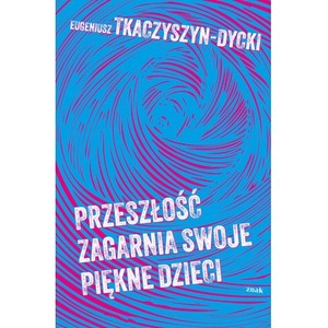 Przeszłość zagarnia swoje piękne dzieci