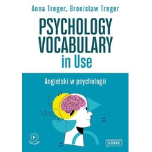 Psychology Vocabulary in Use. Angielski w psychologii. Poziom B2-C1