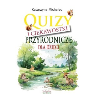 Quizy i ciekawostki przyrodnicze dla dzieci