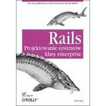 Rails. Projektowanie systemów klasy enterprise