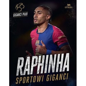Raphinha. Sportowi giganci