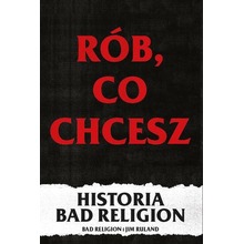 Rób, co chcesz - historia Bad Religion