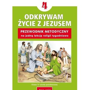 Religia SP 4 Przewodnik metodyczny Odkrywam...