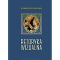 Retoryka wizualna. Filozofia i język obrazu