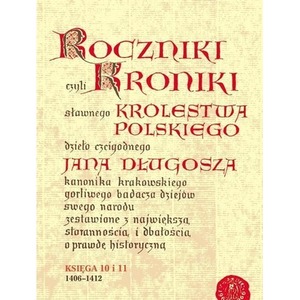 Roczniki czyli Kroniki sławnego... Księga 10-11