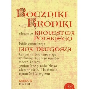Roczniki czyli Kroniki sławnego... Księga 12