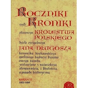 Roczniki czyli Kroniki sławnego... Księga 12