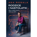 Rodzice i nastolatki. Gdy w relacji zaczyna robić się trudno