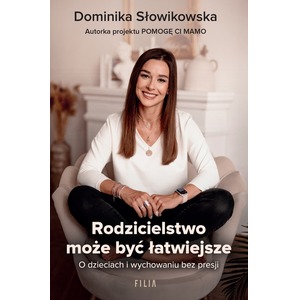 Rodzicielstwo może być łatwiejsze