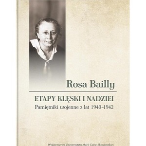 Rosa Bailly: Etapy klęski i nadziei. Pamiętniki...