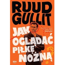 Ruud Gullit. Jak oglądać piłkę nożną