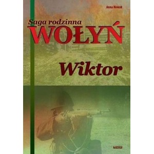 Saga rodzinna. Wołyń. Wiktor T.2
