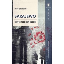 Sarajewo Rany są nadal zbyt głębokie