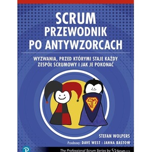 Scrum. Przewodnik po antywzorcach