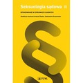 Seksuologia sądowa Tom 2. Opiniowanie w sprawach karnych
