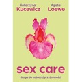 Sex care. Droga do kobiecej przyjemności