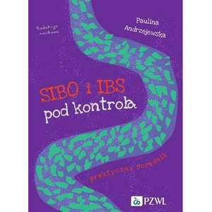 SIBO i IBS pod kontrolą. Praktyczny poradnik