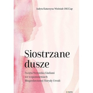 Siostrzane dusze Św. Weronika Giuliani...