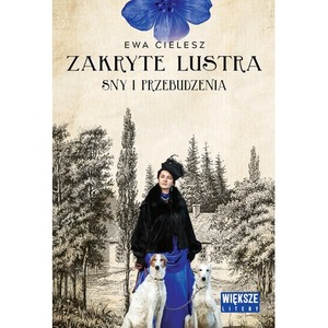 Sny i przebudzenia. Zakryte lustra. Tom 1 (Duże Litery)