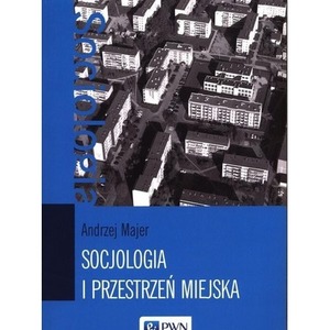 Socjologia i przestrzeń miejska