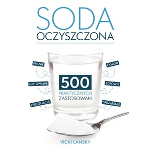 Soda Oczyszczona. 500 praktycznych zastosowań wyd. 2026