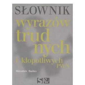 Słownik wyrazów trudnych i kłopotliwych PWN