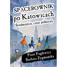 Spacerownik po Katowicach, Śródmieście