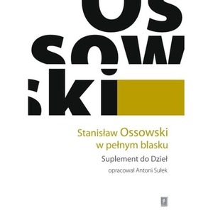 Stanisław Ossowski w pełnym blasku. Suplement...
