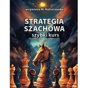 Strategia szachowa. Szybki Kurs