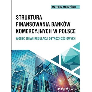 Struktura finansowania banków komercyjnych..