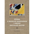 Studia o Wasiliju Kandinskim i grupie Der Blaue Reiter. Studia i monografie