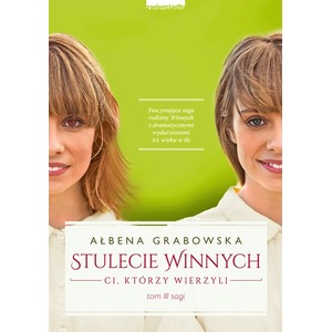 Stulecie Winnych. Ci, którzy wierzyli T.3
