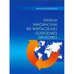 Systemy innowacyjne we współczesnej gospodarce..