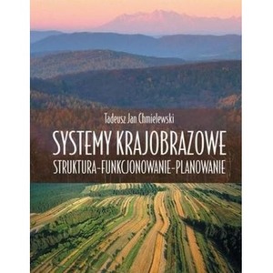 Systemy krajobrazowe. Struktura, funkcjonowanie...