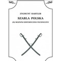 Szabla Polska. Jej rozwój historyczno-techniczny