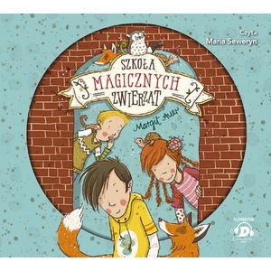 Szkoła magicznych zwierząt T.1 audiobook