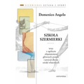 Szkoła szermierki wraz z ogólnym objaśnieniem głównych postaw i pozycji dla tej sztuki właściwych