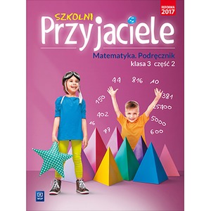 Szkolni przyjaciele.Matematyka.Podręcznik 3/2 WSiP