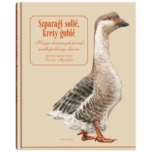 Szparagi solić, krety gubić. Księga domowych porad wielkopolskiego dworu wyd. 2026