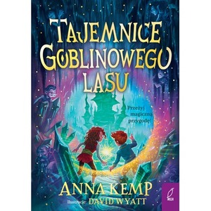 Tajemnice Goblinowego Lasu. Goblinowy Las