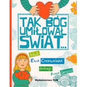 Tak Bóg umiłował świat...