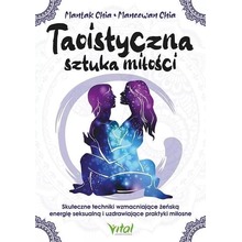 Taoistyczna sztuka miłości. Skuteczne techniki wzmacniające żeńską energię seksualną i uzdrawiające praktyki miłosne