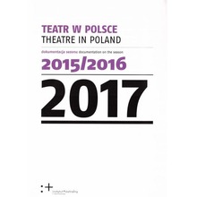 Teatr w Polsce 2017 Dokumentacja sezonu 2015/16