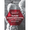 Techniki socjoterapeutyczne w pracy z dzieckiem..