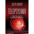 Telepsychika. Ukryte moce podświadomości